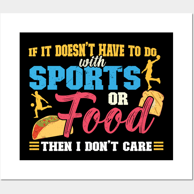 If It Doesn't Have To Do With Sports Or Food Wall Art by Peco-Designs